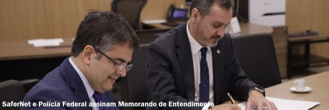 safernet-e-policia-federal-assinam-memorando-de-entendimento