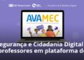 curso-de-seguranca-e-cidadania-digital-esta-disponivel-para-professores-em-plataforma-do-mec