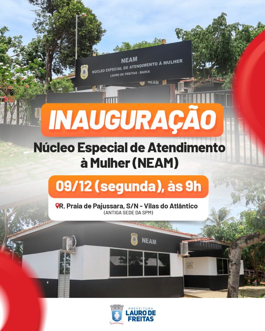 Prefeitura de Lauro de Freitas e Governo inauguram Ncleo Especial de Atendimento  Mulher (Neam) nesta segunda (9)