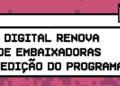 cidadao-digital-renova-equipe-de-embaixadoras-para-quinta-edicao-do-programa