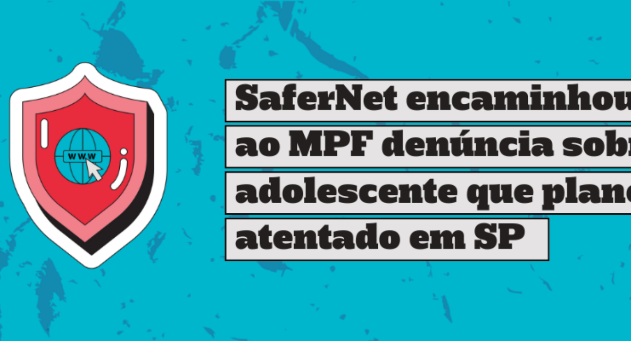 safernet-encaminhou-ao-mpf-denuncia-sobre-adolescente-que-planejava-atentado-em-sp